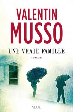 Valentin Musso - Une vraie famille [Livres]