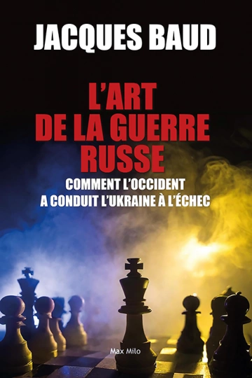 L'art de la guerre Russe : Comment l’occident a conduit l’Ukraine à l’échec [Livres]