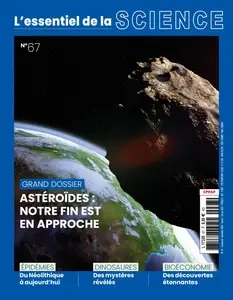 L'Essentiel de la Science N.67 - Décembre 2024 - Janvier-Février 2025 [Magazines]