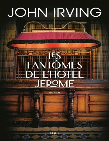 Les Fantômes de l'Hotel Jerome - John Irving [Livres]