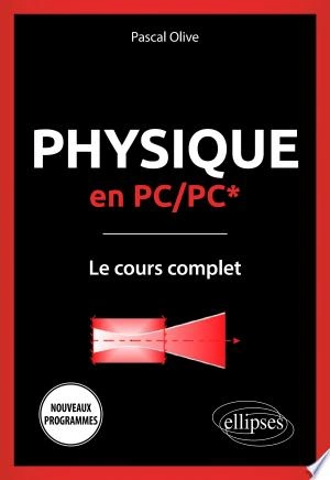 Physique en PC/PC* - Le cours complet - Programme 2022 [Livres]