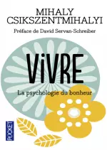 Vivre: la psychologie du bonheur  [Livres]