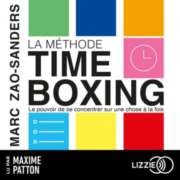 La méthode Timeboxing - Marc Zao-Sanders - [AudioBooks]