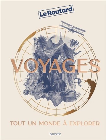 Voyages tout un monde à explorer - Le Routard [Livres]