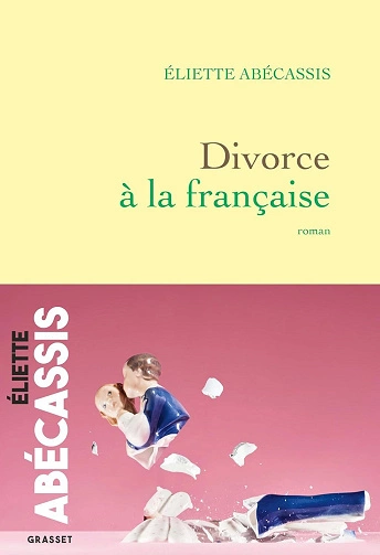 Divorce à la française - Eliette Abécassis [Livres]