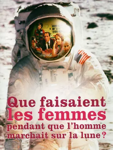 Que faisaient les femmes pendant que l'homme marchait sur la lune ? [DVDRIP] - FRENCH