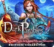 Dark Parables - Le Paradis Perdu de le Jeune Fille aux Allumettes Edition Collector  [PC]