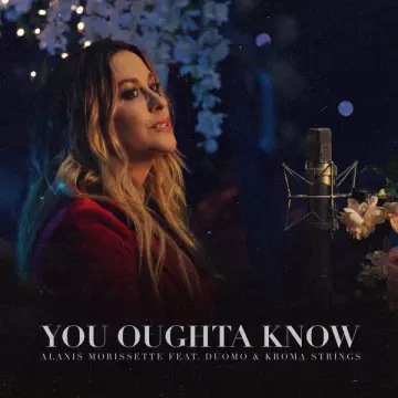 Alanis Morissette - You Oughta Know (feat. Duomo & Kroma Strings) [Singles]