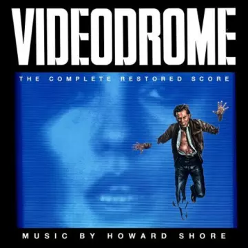 Howard Shore - Videodrome (The Complete Restored Score)  [B.O/OST]